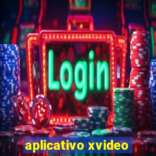 aplicativo xvideo